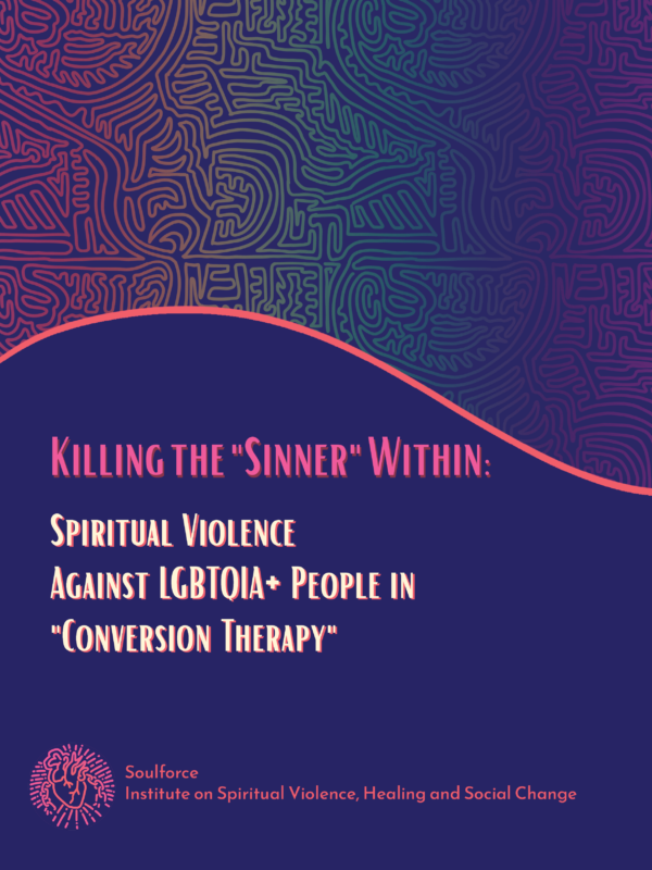 Killing the "Sinner" Within: Spiritual Violence Against LGBTQIA+ People in "Conversion Therapy"